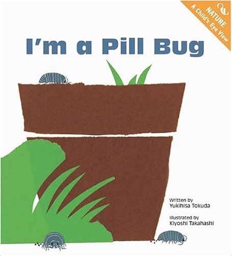 im a pill bug nature a childs eye view Kindle Editon